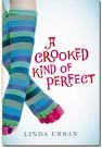 A Crooked Kind Of Perfect by Linda Urban